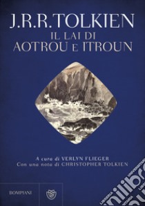 Il lai di Aoutrou e Itroun libro di Tolkien John R. R.; Flieger V. (cur.)