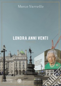 Londra anni venti libro di Varvello Marco