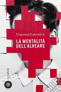 La mentalità dell'alveare libro di Latronico Vincenzo