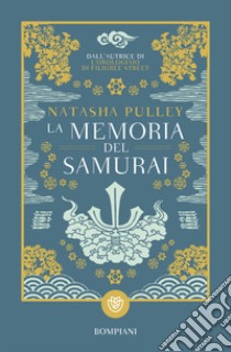 La memoria del samurai libro di Pulley Natasha