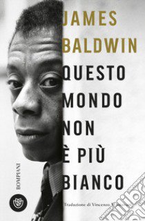 Questo mondo non è più bianco libro di Baldwin James
