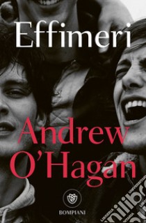 Effimeri libro di O'Hagan Andrew