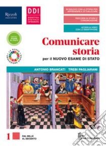 COMUNICARE STORIA PER IL NUOVO ESAME DI STATO LIBRO DIGITALE libro di BRANCATI - PAGLIARANI 