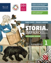 Storia. Imparo con metodo. Ediz. verde. Con Storia con metodo con punto colla, CLIL, Atlante storico e Pandemia. Per la Scuola media. Con e-book. Con espansione online. Vol. 1 libro di Cioffi Fabio, Amerini Franco