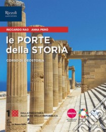 Porte della storia. Con Visual Book, Atlante ieri e oggi, Cittadine e cittadini oggi. Per le Scuole superiori. Con e-book. Con espansione online (Le). Vol. 1 libro di Rao Riccardo; Però Anna