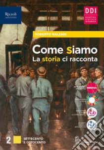 COME SIAMO. LA STORIA CI RACCONTA - LIBRO DIGITALE libro di BALZANI ROBERTO  