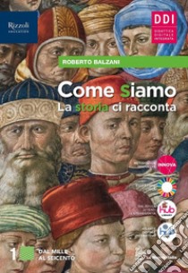 COME SIAMO. LA STORIA CI RACCONTA - LIBRO DIGITALE libro di BALZANI ROBERTO  