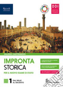 Impronta storica per il nuovo esame di Stato. Con Lavoro, impresa, territorio 1, CLIL History secondo biennio e La nuova Educazione civic. Per le Scuole superiori libro di Castronovo Valerio