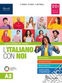 Italiano con noi. Livello A2. Per le Scuole superiori (L') libro