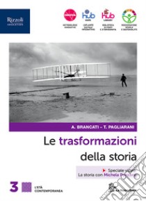 Trasformazioni della storia. Con Connessioni con la storia. Per le Scuole superiori. Con e-book. Con espansione online (Le). Vol. 3 libro di Brancati Antonia; Pagliarani Trebi