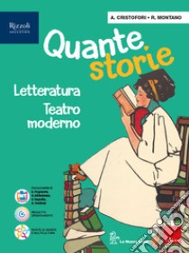 QUANTE STORIE VOLUME LETTERATATURA (TEATRO MODERNO) libro di AA VV  