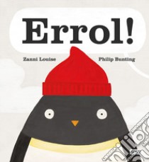 Errol! Ediz. a colori libro di Zanni Louise; Bunting Philip