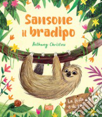 Sansone il bradipo. Ediz. a colori libro di Christou Bethany