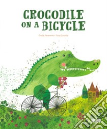 Crocodile on a bycicle. Ediz. a colori libro di Pesavento Giulia