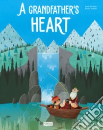 A grandfather's heart. Ediz. a colori libro di Trevisan Irena; Lorenzi Enrico