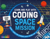 Space mission. Learn and play with coding. Ediz. a colori. Con gadget libro di Alfonsi Gioia; Gaule Matteo