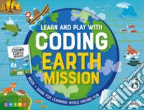 Earth mission. Learn and play with coding. Ediz. a colori. Con gadget libro di Alfonsi Gioia; Gaule Matteo