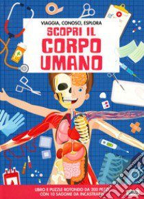 Scopri il corpo umano. Viaggia, conosci, esplora. Con puzzle libro di Tomè Ester; Gaule Matteo