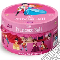 The princess ball. Ediz. a colori. Con puzzle libro di Gaule Matteo