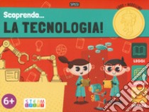 Scoprendo... la tecnologia! Ediz. a colori. Con gadget libro di Pesavento Giulia