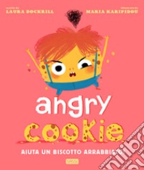 Angry cookie. Aiuta un biscotto arrabbiato! Ediz. a colori libro di Dockrill Laura; Karipidou Maria