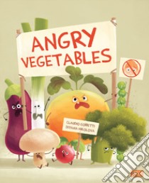 Angry vegetables. The factory of useless things. Ediz. a colori libro di Gobbetti Claudio; Nikolova Diana