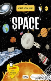 Space. What, how, why. Ediz. a colori. Con Poster libro di Trevisan Irena; Borgo Alberto; Cerato Mattia