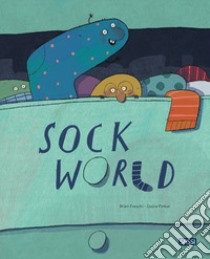 Sock world. Ediz. a colori libro di Freschi Brian