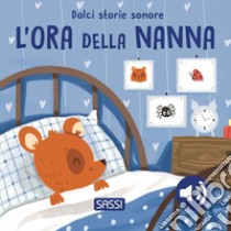 L'ora della nanna. Dolci storie sonore. Ediz. a colori libro di Pesavento Giulia