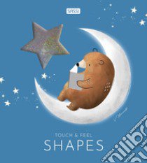 Shapes. Touch & feel. Ediz. illustrata libro di Bonaguro Valentina