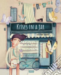 Kisses in a jar. Ediz. a colori libro di Soriano Cristiana