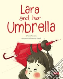 Lara and her umbrella. Ediz. a colori libro di Ravizza Chiara