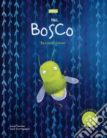 Nel bosco. Racconti sonori. Nuova ediz. libro di Trevisan Irena