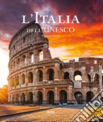 L'Italia dell'Unesco. Ediz. italiana e inglese libro di Zuffi Stefano