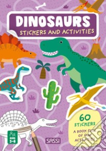 Dinosaurs. Stickers and activities. Ediz. a colori libro di Trevisan Irena; Gaule Matteo