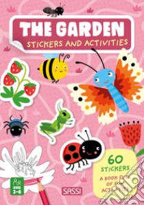 The garden. Stickers and activities. Ediz. a colori libro di Bonaguro Valentina; Gaule Matteo