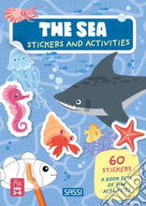 The sea. Stickers and activities. Ediz. a colori libro di Trevisan Irena; Meneguzzo Giulia