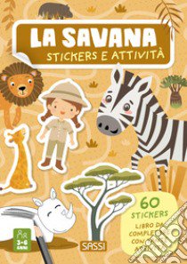 La savana. Stickers e attività. Ediz. a colori libro di Bonaguro Valentina