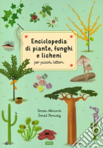 Enciclopedia di piante, funghi e licheni per piccoli lettori. Nuova ediz. libro di Nêmcová Tereza