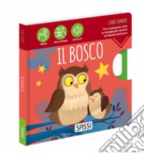 Il bosco. Libri sonori. Nuova ediz. libro di Tomè Ester