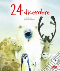 24 dicembre. Ediz. a colori libro di Drouin Arthur