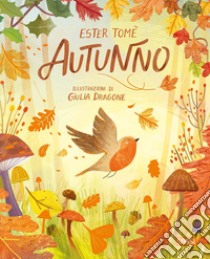 Autunno. Ediz. a colori libro di Tomè Ester