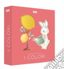 I colori. Tocca anche tu! Ediz. a colori libro di Bonaguro Valentina