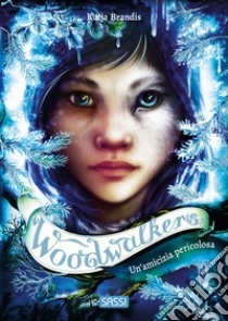 Un'amicizia pericolosa. Woodwalkers. Vol. 2 libro di Brandis Katja