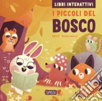 I piccoli del bosco. Libri interattivi. Ediz. a colori libro di Octo P.