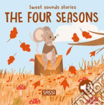 The four seasons. Sweet sounds stories. Ediz. a colori libro di Pesavento Giulia