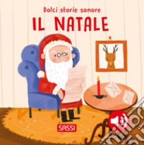 Il Natale. Dolci storie sonore. Ediz. illustrata libro di Pesavento Giulia