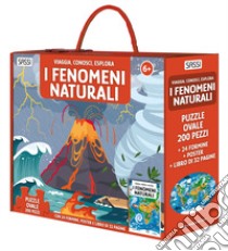 I fenomeni naturali. Viaggia, conosci, esplora. Ediz. a colori. Con 24 formine. Con puzzle ovale. Con Poster libro di Gaule Matteo