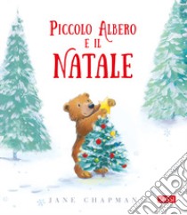 Piccolo albero e il Natale. Ediz. illustrata libro di Chapman Jane