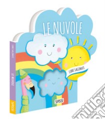 Le nuvole. Libri sagomati. Ediz. a colori libro di Marcolin Roberta